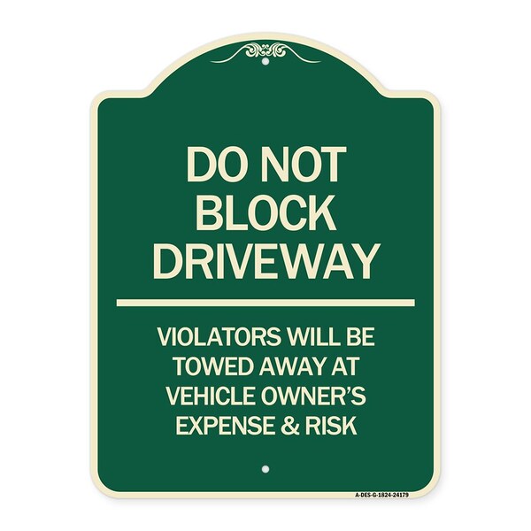 Signmission Do Not Block Driveway Violators Will Be Towed Away at Vehicle Owners Expense & Risk, G-1824-24179 A-DES-G-1824-24179 - main